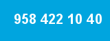 958 422 10 40